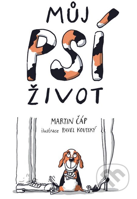Kniha: Můj psí život (Martin Čáp). Grada, 2015 Kniha: Můj psí život (Martin Čáp). Grada, 2015