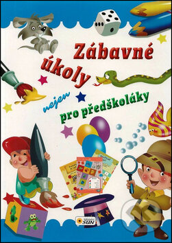 Kniha: Zábavné úkoly nejen pro předškoláky (SUN). SUN, 2015 Kniha: Zábavné úkoly nejen pro předškoláky (SUN). SUN, 2015