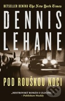 Kniha: Pod rouškou noci (Dennis Lehane). Paseka, 2016 Kniha: Pod rouškou noci (Dennis Lehane). Paseka, 2016