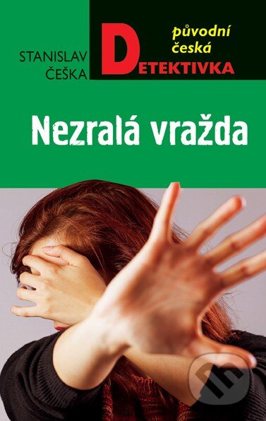 Kniha: Nezralá vražda (Stanislav Češka). Moba, 2016 Kniha: Nezralá vražda (Stanislav Češka). Moba, 2016