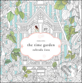 Kniha: The Time Garden (Daria Song). Šikulka, 2015 Kniha: The Time Garden (Daria Song). Šikulka, 2015
