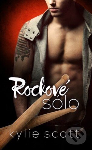 Kniha: Rockové sólo (Kylie Scott). Baronet, 2016 Kniha: Rockové sólo (Kylie Scott). Baronet, 2016