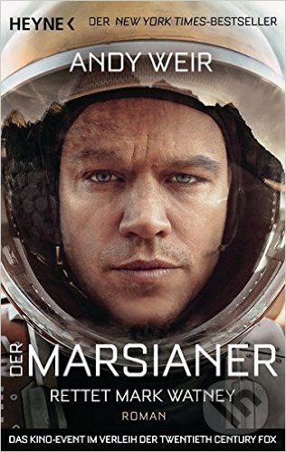 Kniha: Der Marsianer (Andy Weir). Heyne, 2015 Kniha: Der Marsianer (Andy Weir). Heyne, 2015