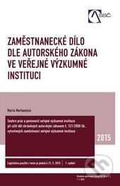 Kniha: Zaměstnanecké dílo dle autorského zákona ve veřejné výzkumné instituci (Marta Merhautová). Academia, 2015 Kniha: Zaměstnanecké dílo dle autorského zákona ve veřejné výzkumné instituci (Marta Merhautová). Academia, 2015