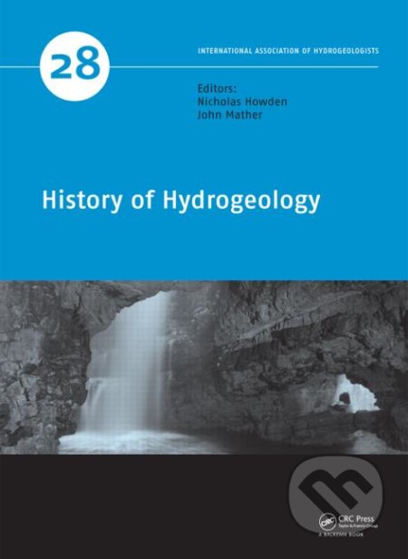 Kniha: History of Hydrogeology (Nicholas Howden). CRC Press, 2012 Kniha: History of Hydrogeology (Nicholas Howden). CRC Press, 2012