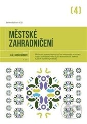 Kniha: Městské zahradničení (Autorský kolektív). Permakultura, 2015 Kniha: Městské zahradničení (Autorský kolektív). Permakultura, 2015