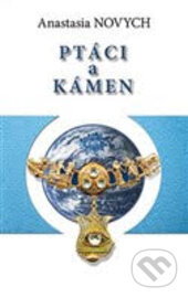 Kniha: Ptáci a kámen (Anastasia Novych). Ibisbooks, 2015 Kniha: Ptáci a kámen (Anastasia Novych). Ibisbooks, 2015