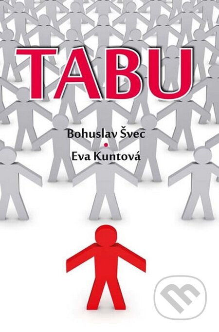 Kniha: Tabu (Eva Kuntová a Bohuslav Švec). Akcent, 2015 Kniha: Tabu (Eva Kuntová a Bohuslav Švec). Akcent, 2015