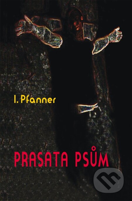 E-kniha: Prasata psům (I. Pfanner). Petrklíč, 2015 E-kniha: Prasata psům (I. Pfanner). Petrklíč, 2015