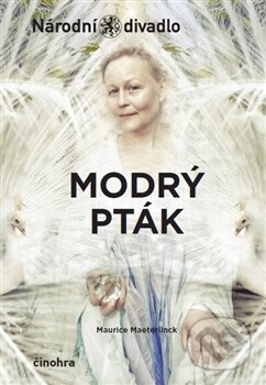 Kniha: Modrý pták (Maurice Maeterlinck). Národní divadlo, 2015 Kniha: Modrý pták (Maurice Maeterlinck). Národní divadlo, 2015