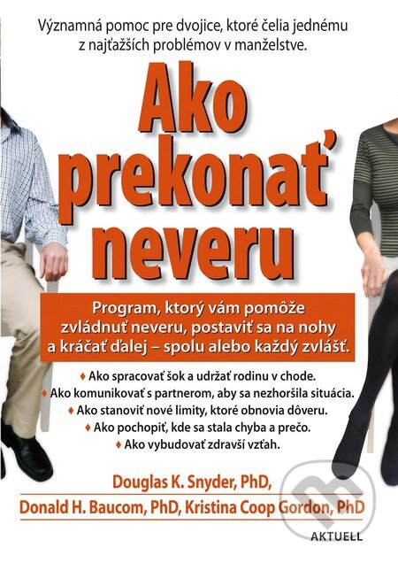Kniha: Ako prekonať neveru (Donald H. Baucom, Douglas K. Snyder a Kristina Coop Gordon). Aktuell, 2015 Kniha: Ako prekonať neveru (Donald H. Baucom, Douglas K. Snyder a Kristina Coop Gordon). Aktuell, 2015