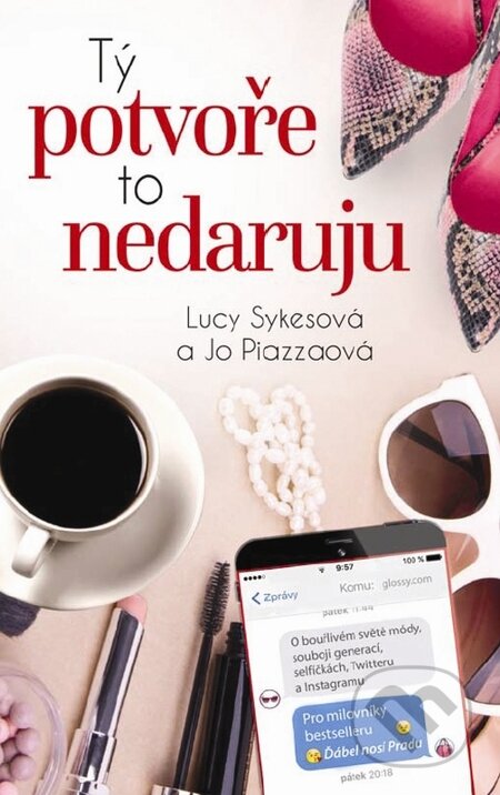 E-kniha: Tý potvoře to nedaruju (Jo Piazza a Lucy Sykes). Metafora, 2015 E-kniha: Tý potvoře to nedaruju (Jo Piazza a Lucy Sykes). Metafora, 2015