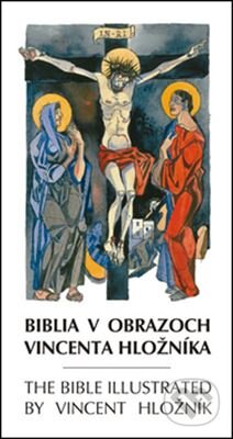 Kniha: Biblia v obrazoch Vincenta Hložníka / The Bible illustrated by Vincent Hložník (Vydavateľstvo Michala Vaška). Vydavateľstvo Michala Vaška, 2013 Kniha: Biblia v obrazoch Vincenta Hložníka / The Bible illustrated by Vincent Hložník (Vydavateľstvo Michala Vaška). Vydavateľstvo Michala Vaška, 2013
