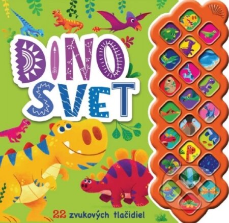 Kniha: Dinosvet - 22 zvukových tlačidiel (Hannah Campling). Rebo, 2023 Kniha: Dinosvet - 22 zvukových tlačidiel (Hannah Campling). Rebo, 2023