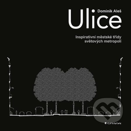 Kniha: Ulice (Dominik Aleš). Grada, 2023 Kniha: Ulice (Dominik Aleš). Grada, 2023