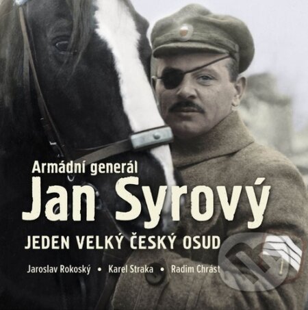 Kniha: Armádní generál Jan Syrový (Jaroslav Rokoský, Karel Straka a Radim Chrást). Tváře, 2023 Kniha: Armádní generál Jan Syrový (Jaroslav Rokoský, Karel Straka a Radim Chrást). Tváře, 2023