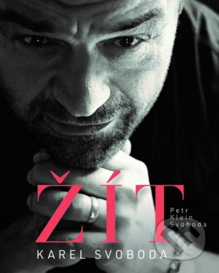 Kniha: Karel Svoboda – Žít (Petr Klein Svoboda). Rosier, 2023 Kniha: Karel Svoboda – Žít (Petr Klein Svoboda). Rosier, 2023