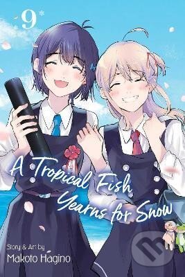 Kniha: A Tropical Fish Yearns for Snow 9 (Makoto Hagino). Viz Media, 2022 Kniha: A Tropical Fish Yearns for Snow 9 (Makoto Hagino). Viz Media, 2022