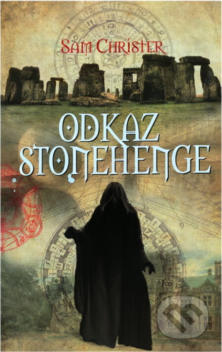 Kniha: Odkaz Stonehenge (Sam Christer). Euromedia Group, 2016 Kniha: Odkaz Stonehenge (Sam Christer). Euromedia Group, 2016