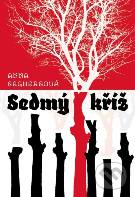 Kniha: Sedmý kříž (Anna Seghers). Naše vojsko, 2023 Kniha: Sedmý kříž (Anna Seghers). Naše vojsko, 2023