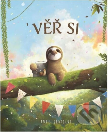 Kniha: Věř si (Chris Saunders). Rebo, 2023 Kniha: Věř si (Chris Saunders). Rebo, 2023