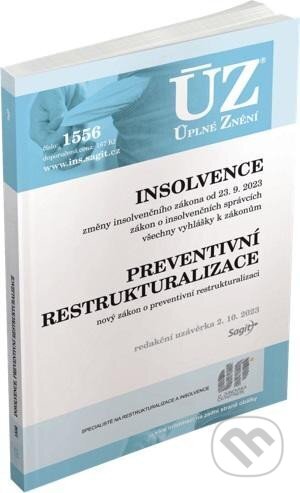 Kniha: Úplné Znění - 1556 Insolvence, Preventivní restrukturalizace (Sagit). Sagit, 2023 Kniha: Úplné Znění - 1556 Insolvence, Preventivní restrukturalizace (Sagit). Sagit, 2023