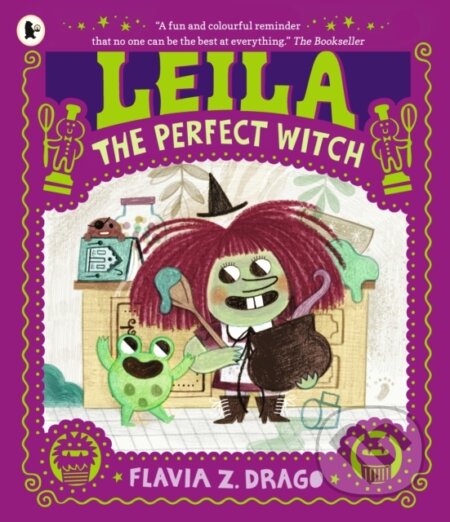 Kniha: Leila, the Perfect Witch (Flavia Z. Drago). Walker books, 2023 Kniha: Leila, the Perfect Witch (Flavia Z. Drago). Walker books, 2023