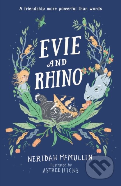 Kniha: Evie and Rhino (Neridah McMullin). Walker books, 2023 Kniha: Evie and Rhino (Neridah McMullin). Walker books, 2023