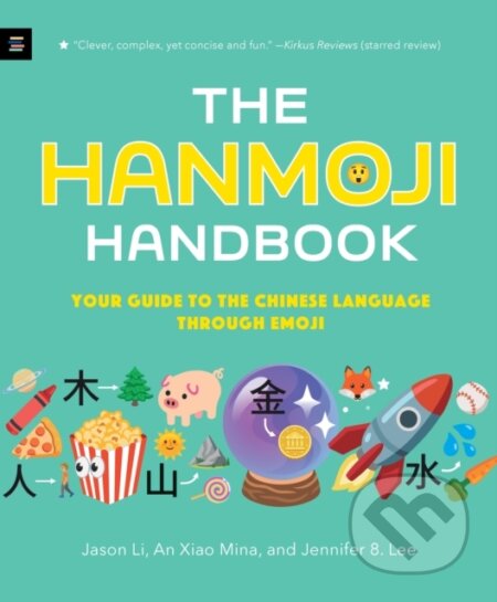 Kniha: The Hanmoji Handbook (An Xiao Mina, Jason Li a Jennifer 8. Lee). Walker books, 2023 Kniha: The Hanmoji Handbook (An Xiao Mina, Jason Li a Jennifer 8. Lee). Walker books, 2023