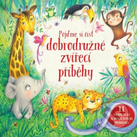 Kniha: Pojďme si číst dobrodružné zvířecí příběhy (Autorský kolektiv). Rebo, 2023 Kniha: Pojďme si číst dobrodružné zvířecí příběhy (Autorský kolektiv). Rebo, 2023
