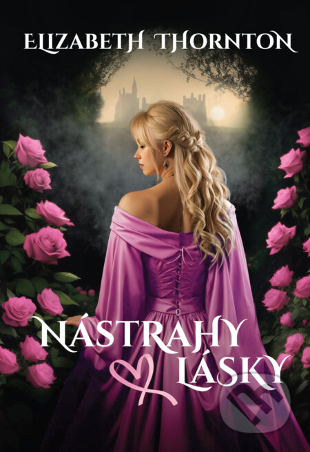 Kniha: Nástrahy lásky (Elizabeth Thorton). Matica slovenská, 2023 Kniha: Nástrahy lásky (Elizabeth Thorton). Matica slovenská, 2023