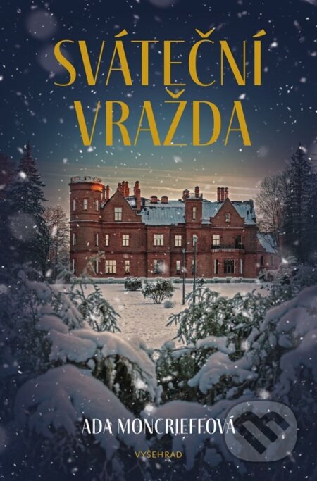 Kniha: Sváteční vražda (Ada Moncrieff). Vyšehrad, 2023 Kniha: Sváteční vražda (Ada Moncrieff). Vyšehrad, 2023
