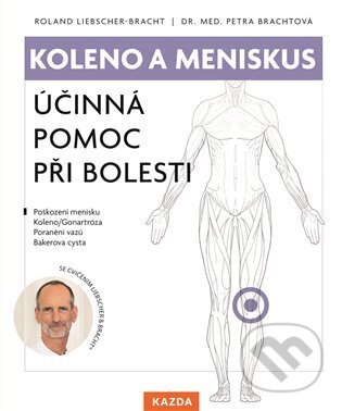 Kniha: Koleno a meniskus (Roland Liebscher-Bracht). Nakladatelství KAZDA, 2023 Kniha: Koleno a meniskus (Roland Liebscher-Bracht). Nakladatelství KAZDA, 2023