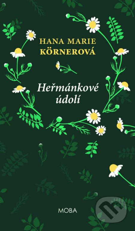 Kniha: Heřmánkové údolí (Hana Marie Körnerová). Moba, 2023 Kniha: Heřmánkové údolí (Hana Marie Körnerová). Moba, 2023