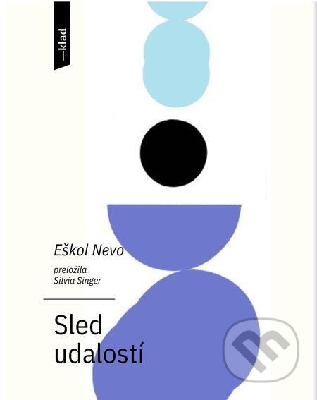 E-kniha: Sled udalostí (Eškol Nevo). Artforum, 2023 E-kniha: Sled udalostí (Eškol Nevo). Artforum, 2023