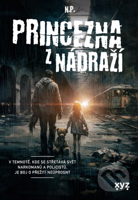 Kniha: Princezna z nádraží (N.P.). XYZ, 2023 Kniha: Princezna z nádraží (N.P.). XYZ, 2023