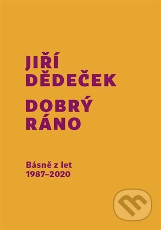 Kniha: Dobrý ráno (Jiří Dědeček). Limonádový Joe, 2023 Kniha: Dobrý ráno (Jiří Dědeček). Limonádový Joe, 2023