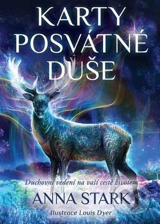 Kniha: Karty posvátné duše (Anna Stark). Synergie, 2023 Kniha: Karty posvátné duše (Anna Stark). Synergie, 2023
