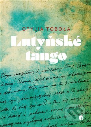 Kniha: Lutyňské tango (Otylia Tobola). Protimluv, 2023 Kniha: Lutyňské tango (Otylia Tobola). Protimluv, 2023