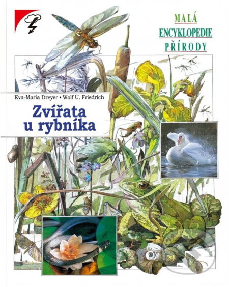 Kniha: Zvířata u rybníka (Eva-Maria Dreyer a Wolf U. Friedrich). Blesk, 1995 Kniha: Zvířata u rybníka (Eva-Maria Dreyer a Wolf U. Friedrich). Blesk, 1995