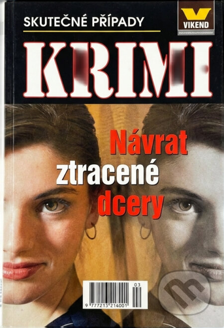 Kniha: Návrat ztracené dcery : skutečné kriminální případy (Jan J. Vaněk). Víkend, 2009 Kniha: Návrat ztracené dcery : skutečné kriminální případy (Jan J. Vaněk). Víkend, 2009
