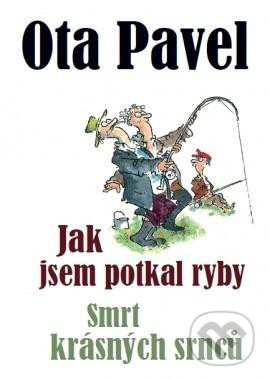 Kniha: Jak jsem potkal ryby / Smrt krásných srnců (Ota Pavel). Leda, 2023 Kniha: Jak jsem potkal ryby / Smrt krásných srnců (Ota Pavel). Leda, 2023