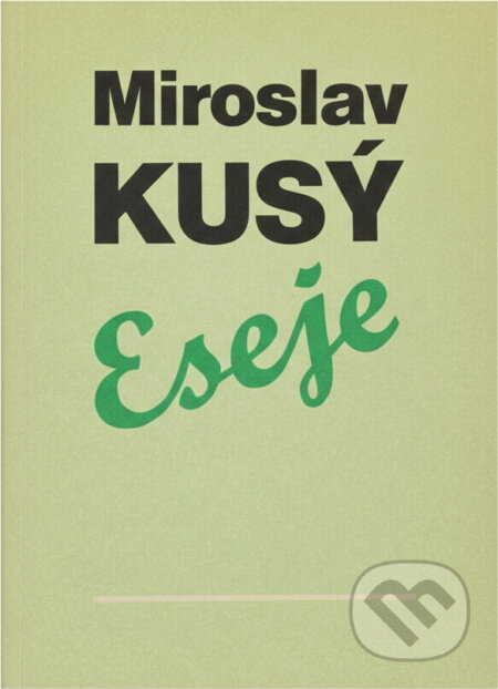Kniha: Eseje (Miroslav Kusý). Archa, 1991 Kniha: Eseje (Miroslav Kusý). Archa, 1991