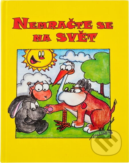 Kniha: Nemračte se na svět (Jiří Bartoš). , 2012 Kniha: Nemračte se na svět (Jiří Bartoš). , 2012