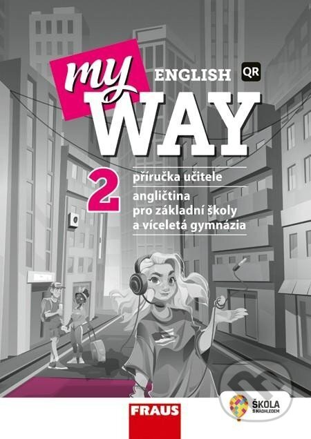 Kniha: My English Way 2 - příručka učitele (Audrey Cowan, Jana Čadová a Paola Tite). Fraus, 2023 Kniha: My English Way 2 - příručka učitele (Audrey Cowan, Jana Čadová a Paola Tite). Fraus, 2023