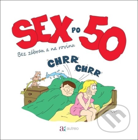 Kniha: Sex po 50 (Autreo). Autreo, 2023 Kniha: Sex po 50 (Autreo). Autreo, 2023