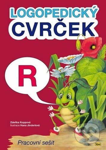 Kniha: Logopedický cvrček - R (Zdeňka Koppová). Kopp, 2023 Kniha: Logopedický cvrček - R (Zdeňka Koppová). Kopp, 2023