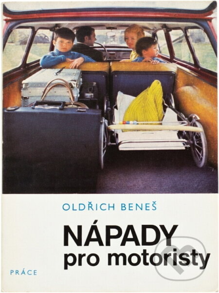Kniha: Nápady pro motoristy (Oldřich Beneš). Práce, 1970 Kniha: Nápady pro motoristy (Oldřich Beneš). Práce, 1970