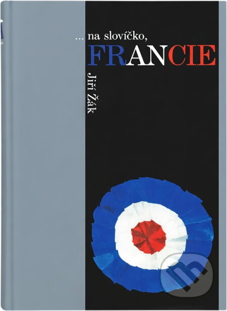 Kniha: -na slovíčko, Francie (Jiří Žák). , 2001 Kniha: -na slovíčko, Francie (Jiří Žák). , 2001