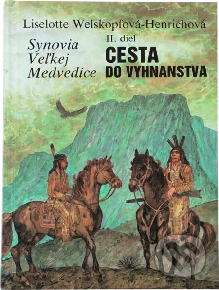 Kniha: Synovia Veľkej Medvedice (Liselotte Welskopf-Henrich). , 1992 Kniha: Synovia Veľkej Medvedice (Liselotte Welskopf-Henrich). , 1992